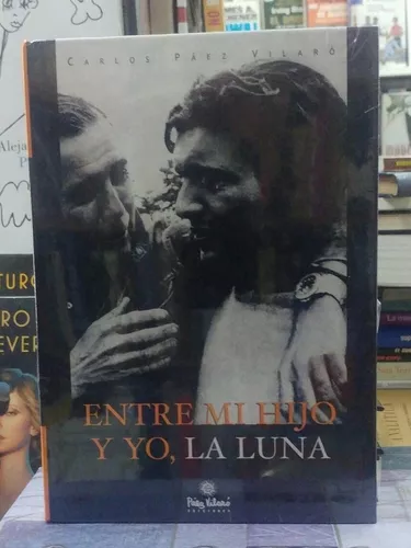 Entre mi hijo y yo, la luna - Carlos Paez