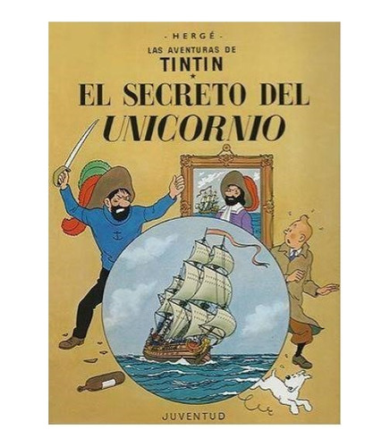 El Secreto Del Unicornio | Las Aventuras De Tintin Hergé Td