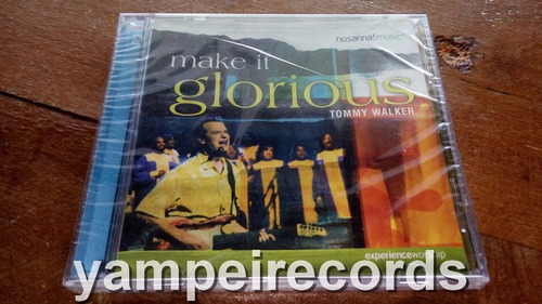 Make It Glorious Tommy Walker Cd Hosanna! Music Praise