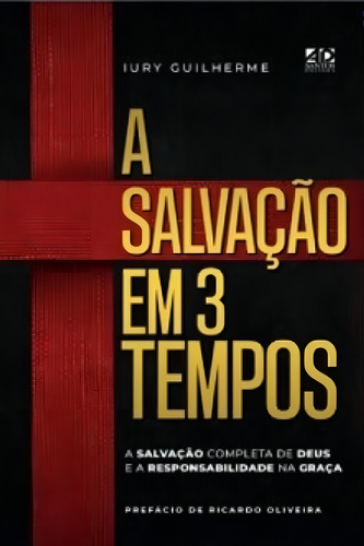 Salvação em 3 tempos, A, de Iury Guilherme. Editora Ad Santos, capa mole em português