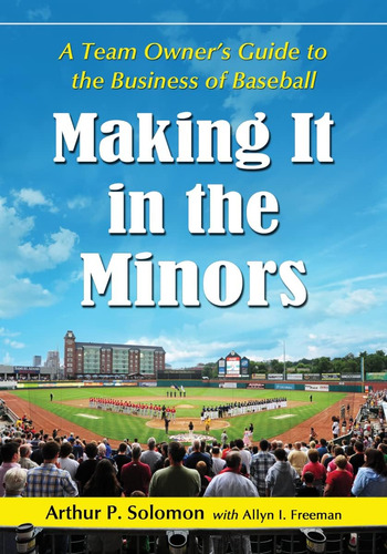 Libro: Making It In The Minors: A Team Ownerøs Lessons In Of