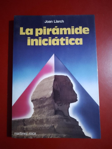 La Piramide Iniciatica - Joan Llarch