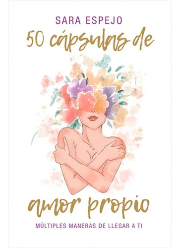 50 Cápsulas De Amor Propio Sara Espejo Tapa Blanda Español