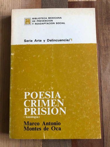 Poesía Crimen Prisión. Marco Antonio Montes De Oca