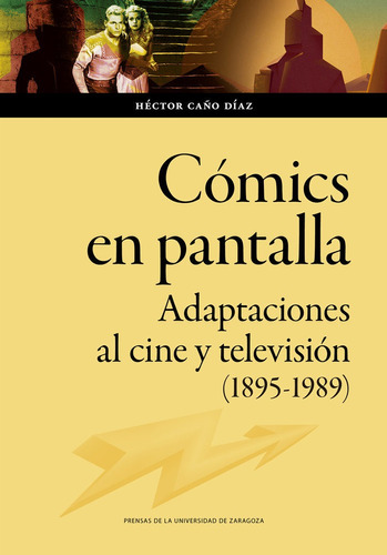 Comics En Pantalla, De Caño Diaz, Hector. Editorial Prensas De La Universidad De Zaragoza, Tapa Blanda En Español