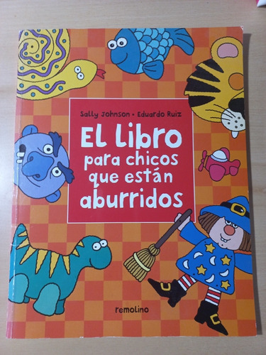 El Libro Para Chicos Que Estan Aburridos 