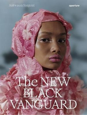 The New Black Vanguard : Photography Between Art And Fash...