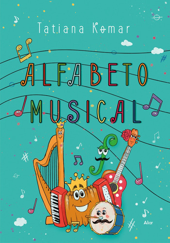 Alfabeto Musical - Komar, Tatiana  - * 