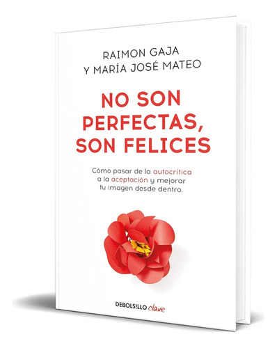 Libro No Son Perfectas, Son Felices [ Raimon Gaja ] Original, De Raimon Gaja. Editorial Debolsillo, Tapa Blanda En Español, 2023