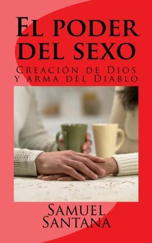 Libro: El Poder Del Sexo: Creación De Dios Y Arma Del Diablo