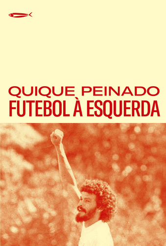 Futebol À Esquerda, De Peinado, Quique., Vol. 1. Editorial Mundareu Editora, Tapa Mole En Português