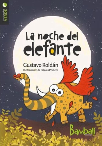 La Noche Del Elefante, De Gustavo Roldán. Editorial Bambalí Ediciones, Tapa Blanda En Español, 2023