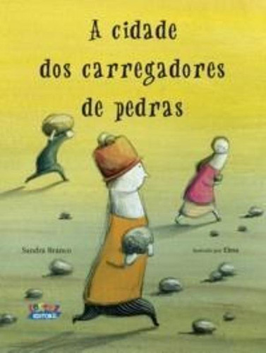 A cidade dos carregadores de pedras, de Branco, Sandra. Cortez Editora e Livraria LTDA, capa mole em português, 2010
