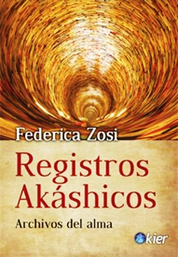 Registros Akashicos - Archivos Del Alma - Federica Zosi
