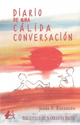 Libro: Diario De Una Cálida Conversación. Escanero, Jesús F.