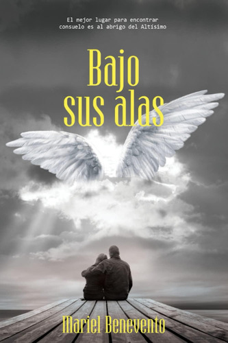 Libro: Bajo Sus Alas (spanish Edition)