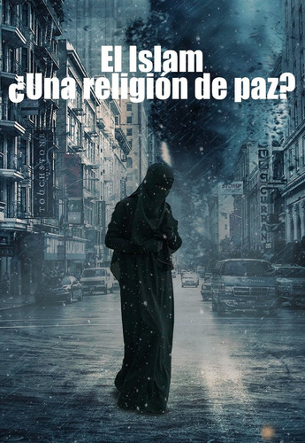 Libro Es El Islam Una Religion De Paz - Porras Y Rodrigue...