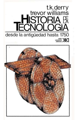Historia De La Tecnología Vol. 1, Derry / Williams, Ed. Sxxi