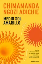 Comprar Medio Sol Amarillo, De Chimamanda Ngozi Adichie., Vol. 1. Editorial Nuevas Ediciones Debolsillo S.l, Tapa Blanda En Español, 2024