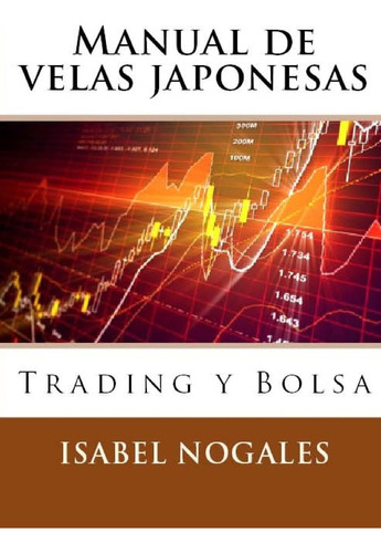 Libro: Manual De Velas Japonesas: Trading Y Bolsa (edición