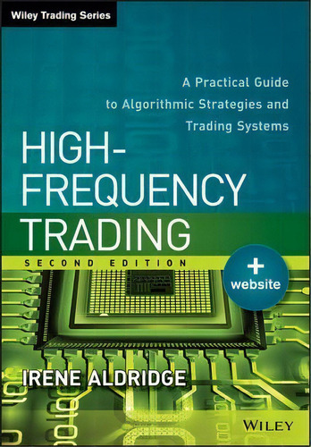 High-frequency Trading : A Practical Guide To Algorithmic S, De Irene Aldridge. Editorial John Wiley & Sons Inc En Inglés