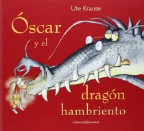 Comprar Oscar Y El Dragon Hambriento -albumes Ilustrados-