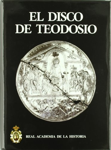 El Disco De Teodosio. (antiquaria Hispánica.)
