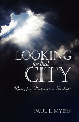 Looking For That City Moving From Darkness Into His Light