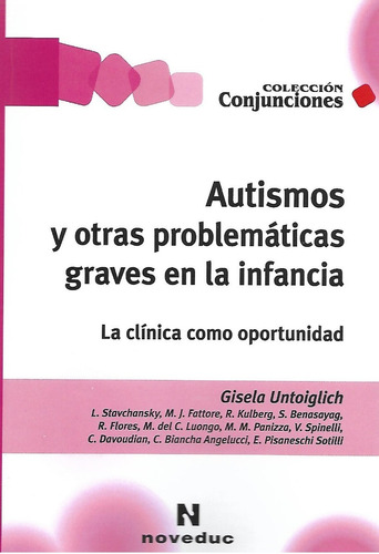 Autismos Y Otras Problematicas Graves De La Infancia, de Untoiglich, Gisela. Editorial Novedades educativas, tapa blanda en español