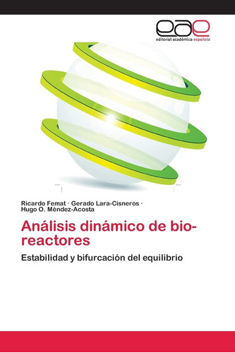 Libro: Análisis Dinámico De Bio-reactores: Estabilidad Y Bif