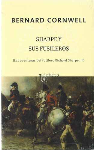 Sharpe Y Sus Fusileros // Bernard Cornwell.