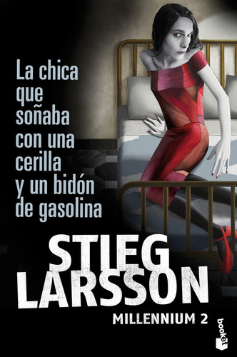 Millenium 2: La Chica Que Soñaba Con Una Cerilla Y Un Bidón De Gasolina, De Stieg Larsson. Editorial Booket, Edición 1 En Español, 2011