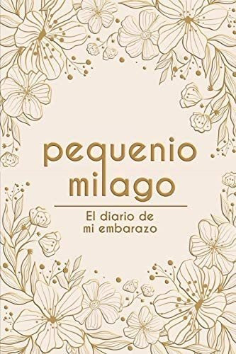 Libro: Pequenio Milago - El Diario De Mi Embarazo: Mi Álbum