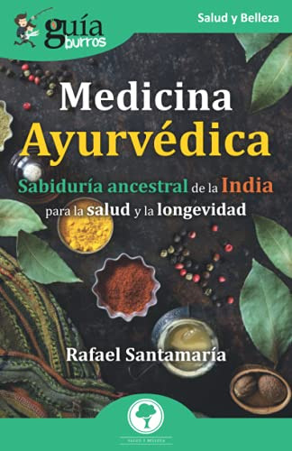 Guiaburros Medicina Ayurvedica: Sabiduria Ancestral De La In