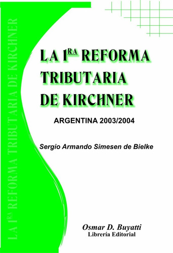 Libro La Primera Reforma Tributaria De Kirchner