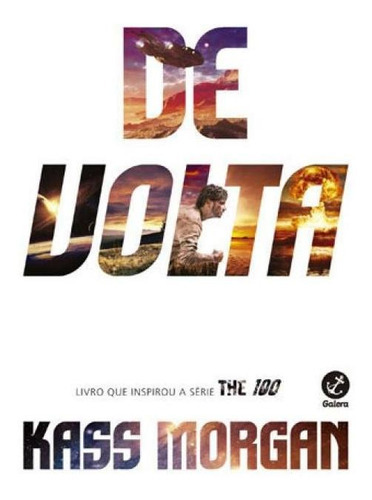 De Volta (vol. 3 The 100) - Vol. 3, De Morgan, Kass. Editora Galera Record, Capa Mole Em Português
