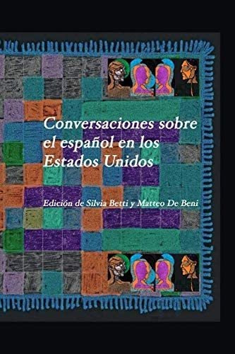 Libro: Conversaciones Sobre El Español En Los Estados Unidos