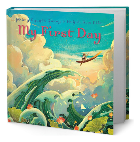 My First Day, de Phùng Nguyên Quang. Editorial Make Me a World, tapa dura en inglés, 2021