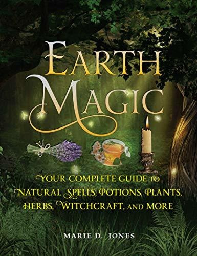 Book : Earth Magic Your Complete Guide To Natural Spells,..