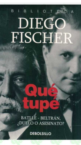 Que Tupé . Batlle-beltrán . Duelo O Asesinato? Diego Fischer