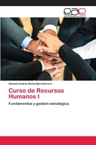 Comprar Libro: Curso De Recursos Humanos I: Fundamentos Y Gestión Es
