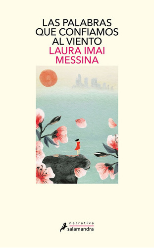 Las Palabras Que Confiamos Al Viento, De Messina, Laura Imai. Editorial Ediciones Salamandra, Tapa Blanda En Español