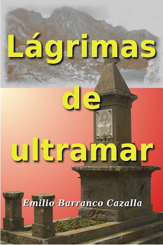 Libro: Lágrimas De Ultramar. Barranco Cazalla,emilio. Editor