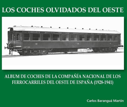 Libro: Coches Olvidados Del Oeste, Los. Barangua, Carlos. Ma