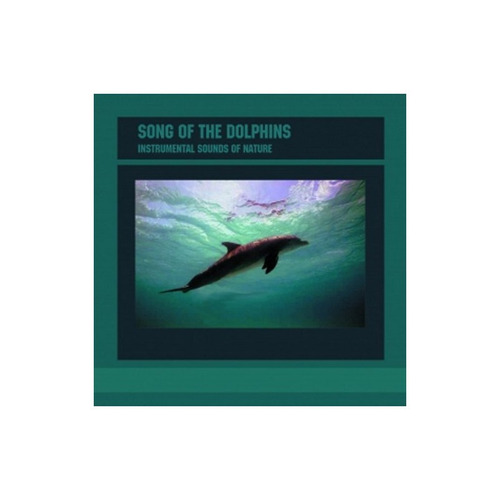 Sounds Of Nature Songs Of The Dolphins Usa Import Cd