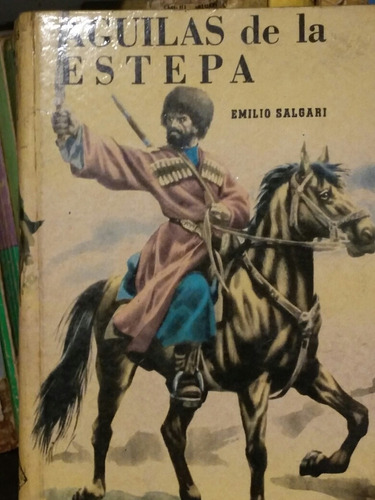 Aguilas De La Estepa.  Emilio Salgari.