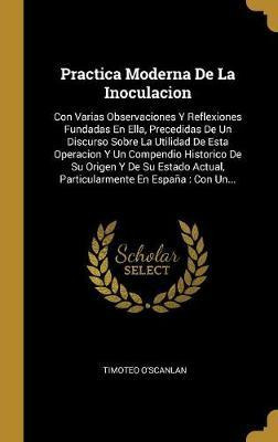 Libro Practica Moderna De La Inoculacion : Con Varias Obs...