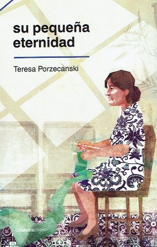Su Pequeña Eternidad - Porzecanski, Teresa