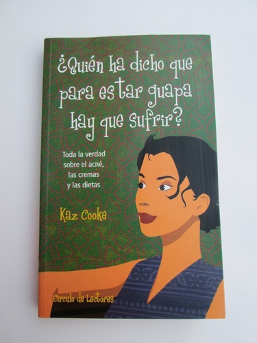 Libro  ¿quién Ha Dicho Que Para Estar Guapa Hay Que Sufrir? 