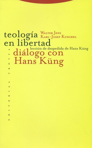 Teologia En Libertad. Dialogo Con Hans Kung, De Küng, Hans. Editorial Trotta, Tapa Blanda, Edición 1 En Español, 1998